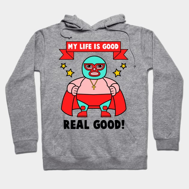 The Good Life Hoodie by lockdownmnl09